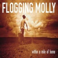 Flogging Molly - Within A Mile Of Home in the group CD / Pop-Rock at Bengans Skivbutik AB (556966)