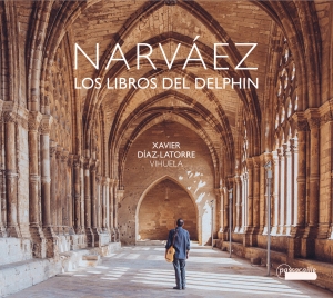Xavier Díaz-Latorre - Luys De Narváez - Los Libros Del De i gruppen CD / Klassiskt hos Bengans Skivbutik AB (5571389)