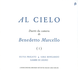 Frigato/Mingardo/Gambe Di Legno - Benedetto Marcello: Al Cielo - Duet i gruppen CD / Klassiskt hos Bengans Skivbutik AB (5571860)