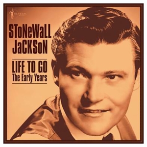 Stonewall Jackson - Life To Go: The Early Years 1958-62 i gruppen VI TIPSAR / Fredagsreleaser / Fredag den 29:e november 2024 hos Bengans Skivbutik AB (5572160)