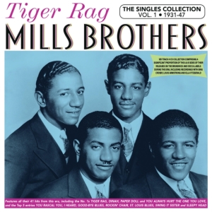 Mills Brothers - Tiger Rag - The Singles Collection i gruppen VI TIPSAR / Fredagsreleaser / Fredag den 29:e november 2024 hos Bengans Skivbutik AB (5572171)