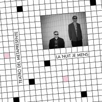 La Nuit Je Mens - Teatro Del Metapresente i gruppen VI TIPSAR / Fredagsreleaser / Fredag den 13:e december 2024 hos Bengans Skivbutik AB (5572194)