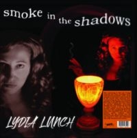 Lydia Lunch - Smoke In The Shadows (Vinyl Lp) i gruppen VI TIPSAR / Fredagsreleaser / Fredag den 6:e december 2024 hos Bengans Skivbutik AB (5572390)