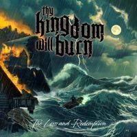 Thy Kingdom Will Burn - Loss And Redemption The i gruppen CD / Hårdrock hos Bengans Skivbutik AB (5572407)
