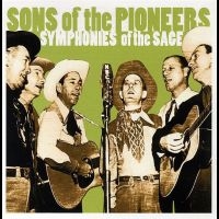 Sons Of The Pioneers - Symphonies Of The Sage i gruppen CD / Pop-Rock hos Bengans Skivbutik AB (5573043)