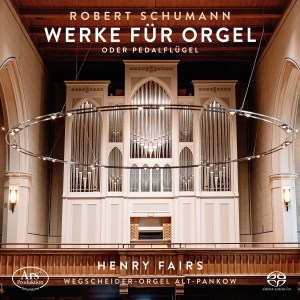 Henry Fairs - Robert Schumann: Orgelwerke i gruppen MUSIK / SACD / Klassiskt hos Bengans Skivbutik AB (5573262)