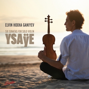 Elvin Hoxha Ganiyev - Ysaye: Six Sonatas For Solo Violin i gruppen CD / Nyheter hos Bengans Skivbutik AB (5573646)