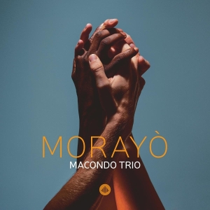 Macondo Trio - Morayò i gruppen ÖVRIGT / Övrigt / aub hos Bengans Skivbutik AB (5573719)