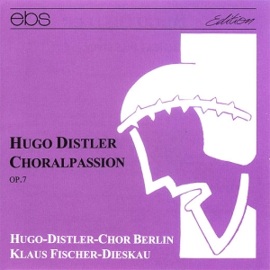 Klaus Fischer-Dieskau Hugo-Distler - Hugo Distler: Choralpassion Op. 7 i gruppen CD / Klassiskt hos Bengans Skivbutik AB (5573863)