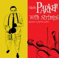Parker Charlie - Charlie Parker With Strings i gruppen VINYL / Jazz hos Bengans Skivbutik AB (5574041)