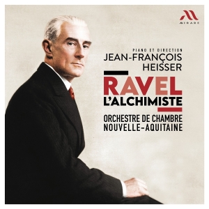 Jean-Francois Heisser | Orchestre De Chambre Nouvelle-Aquitaine - Ravel: L'alchimiste i gruppen ÖVRIGT / Övrigt / aub hos Bengans Skivbutik AB (5574101)