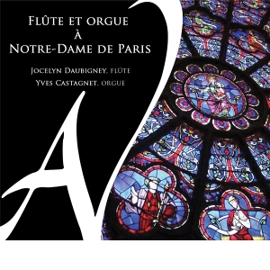 Jocelyn Daubigney & Yves Castagnet - Flûte Et Orgue À Notre-Dame De Paris i gruppen CD / Klassiskt hos Bengans Skivbutik AB (5574102)