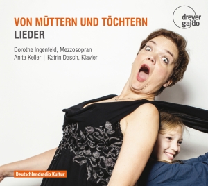 Dorothe Ingenfeld - Von Müttern Und Töchtern - Songs i gruppen CD / Klassiskt hos Bengans Skivbutik AB (5574362)