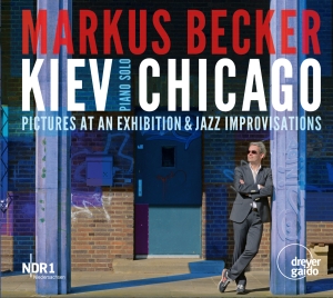Markus Becker - Kiev/Chicago - Pictures Of An Exhib i gruppen CD / Klassiskt hos Bengans Skivbutik AB (5574479)