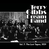 Gibbs Terry & Terry Gibbs Dream Ba - Vol. 7: The Lost Tapes, 1959 i gruppen CD / Jazz hos Bengans Skivbutik AB (5574682)