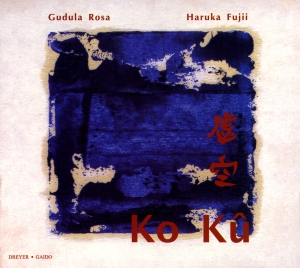 Gudula Rosa Haruka Fuji - Ko Ku - Contemporary Japanese & Chi i gruppen CD / Klassiskt hos Bengans Skivbutik AB (5574904)
