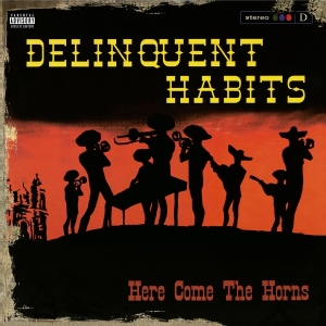Delinquent Habits - Here Comes The Horns i gruppen ÖVRIGT / Övrigt / aub hos Bengans Skivbutik AB (5574947)