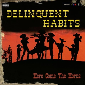 Delinquent Habits - Here Comes The Horns i gruppen ÖVRIGT / Övrigt / aub hos Bengans Skivbutik AB (5574947)