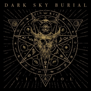Dark Sky Burial - V.I.T.R.I.O.L. i gruppen ÖVRIGT / Övrigt / aub hos Bengans Skivbutik AB (5574968)