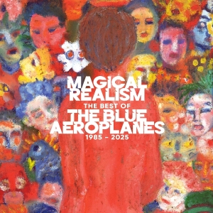 The Blue Aeroplanes - Magical Realism: The Best Of The Blue Aeroplanes 1985-2025 i gruppen CD / Pop-Rock hos Bengans Skivbutik AB (5575216)