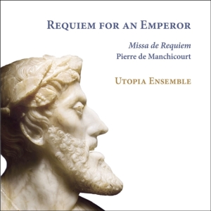 Pierre De Manchicourt - Requiem For An Emperor i gruppen CD / Klassiskt hos Bengans Skivbutik AB (5575442)