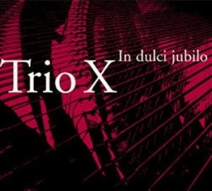 Trio X - In Dulci Jubilo i gruppen Externt_Lager / Naxoslager hos Bengans Skivbutik AB (557561)