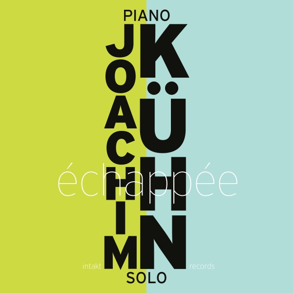 Joachim Kühn - Échapée - Piano Solo i gruppen CD / Toppsäljare hos Bengans Skivbutik AB (5575960)