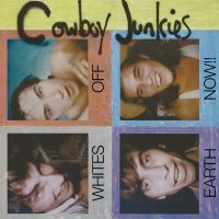 Cowboy Junkies - Whites Off Earth Now!! i gruppen CD / Pop-Rock hos Bengans Skivbutik AB (5575979)