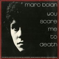 Bolan Marc - You Scare Me To Death (Orange Vinyl i gruppen VINYL / Pop-Rock hos Bengans Skivbutik AB (5576154)