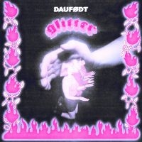 Daufødt - Glitter (Vinyl Lp) i gruppen VINYL / Pop-Rock hos Bengans Skivbutik AB (5576649)