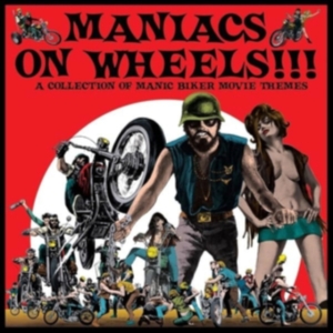 Various Artists - Maniacs On Wheels Biker Movie Theme i gruppen VINYL / Pop-Rock hos Bengans Skivbutik AB (5576717)