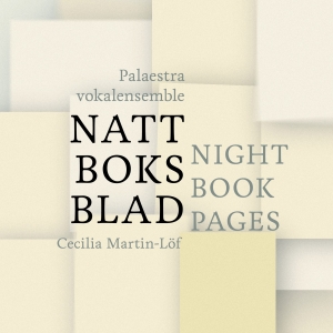 Palaestra Vokalensemble Martin-Löf - Nattboksblad / Night Book Pages i gruppen CD / Klassiskt hos Bengans Skivbutik AB (5576732)
