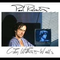 Roberts Paul - City Without Walls i gruppen CD / Pop-Rock hos Bengans Skivbutik AB (5576884)