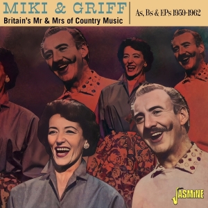 Miki & Griff - Britain’S Mr & Mrs Of Country Music – As & Bs & Eps, 1959-1962 i gruppen CD / Country hos Bengans Skivbutik AB (5576900)
