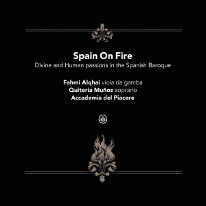 Accademia Del Piacere & Fahmi Alqhai & Quiteria Muñoz - Spain On Fire - Divine And Human Passions In The Spanish Baroque i gruppen ÖVRIGT / Övrigt / aub hos Bengans Skivbutik AB (5576977)