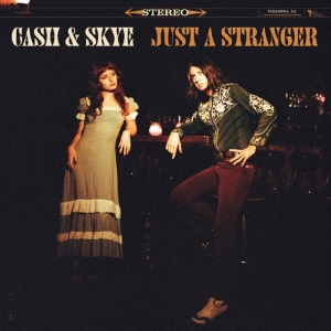 Cash & Skye - Just A Stranger i gruppen VINYL / Country hos Bengans Skivbutik AB (5577479)