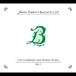 Zorn John - The Bagatelles Vol. 2?Erik Friedlan i gruppen CD / Jazz hos Bengans Skivbutik AB (5577481)