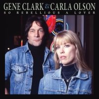 Clark Gene & Carla Olson - So Rebellious A Lover (Deluxe Editi i gruppen CD / Pop-Rock hos Bengans Skivbutik AB (5577482)