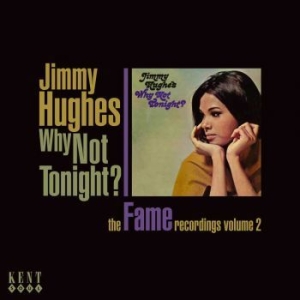 Hughes Jimmy - Why Not Tonight: The Fame Recording i gruppen CD / RNB, Disco & Soul hos Bengans Skivbutik AB (557754)