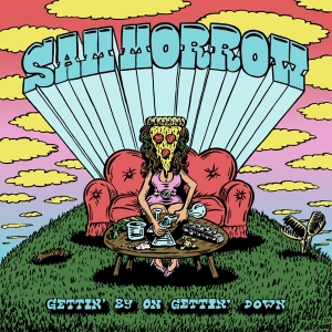 Sam Morrow - Gettin' By On Gettin' Down i gruppen ÖVRIGT / Övrigt / aub hos Bengans Skivbutik AB (5577638)