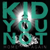 Kid You Not - Home Again i gruppen VINYL / Pop-Rock hos Bengans Skivbutik AB (5577699)
