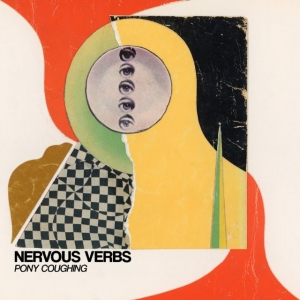 Nervous Verbs - Pony Coughing i gruppen VINYL / Pop-Rock hos Bengans Skivbutik AB (5577715)