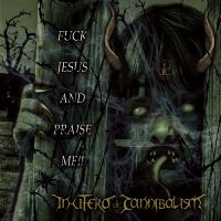 In Utero Cannibalism - Fuck Jesus And Praise Me!! i gruppen CD / Hårdrock hos Bengans Skivbutik AB (5577725)