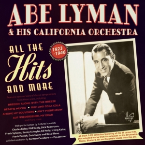Abe Lyman & His California Orchestr - All The Hits And More 1923-46 i gruppen CD / Pop-Rock hos Bengans Skivbutik AB (5577752)