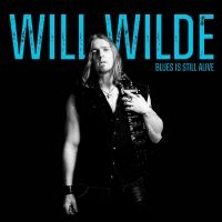 Wilde Will - Blues Is Still Alive i gruppen CD / Blues hos Bengans Skivbutik AB (5577757)