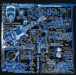 Ronny Jordan Meets Dj Krush - Bad Brothers (Black History Month 2023) i gruppen VINYL / Pop-Rock hos Bengans Skivbutik AB (5578346)