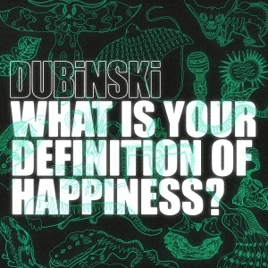 Dubinski - What Is Your Definition Of Happiness? i gruppen VINYL / Pop-Rock hos Bengans Skivbutik AB (5578395)