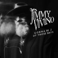 Vivino Jimmy - Gonna Be 2 Of Those Days i gruppen CD / Blues hos Bengans Skivbutik AB (5578586)
