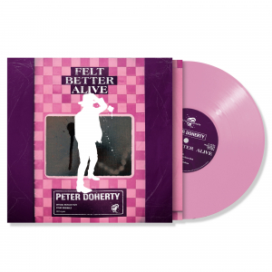 Peter Doherty - Felt Better Alive (Pink Rose Vinyl) i gruppen Minishops / The Libertines hos Bengans Skivbutik AB (5578632)