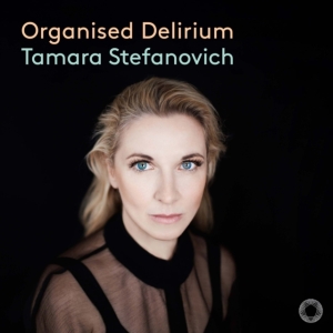 Tamara Stefanovich - Organised Delirium i gruppen CD / Klassiskt hos Bengans Skivbutik AB (5578669)